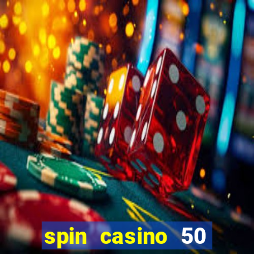 spin casino 50 free spins