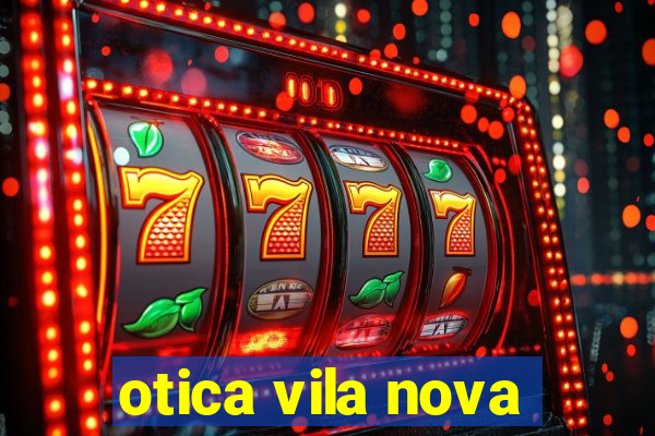 otica vila nova