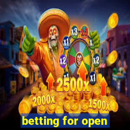 betting for open