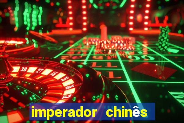 imperador chinês mais famoso