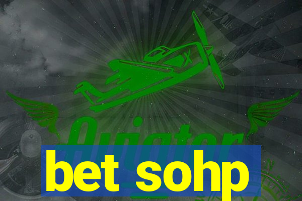 bet sohp