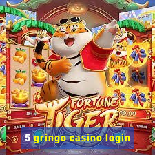 5 gringo casino login