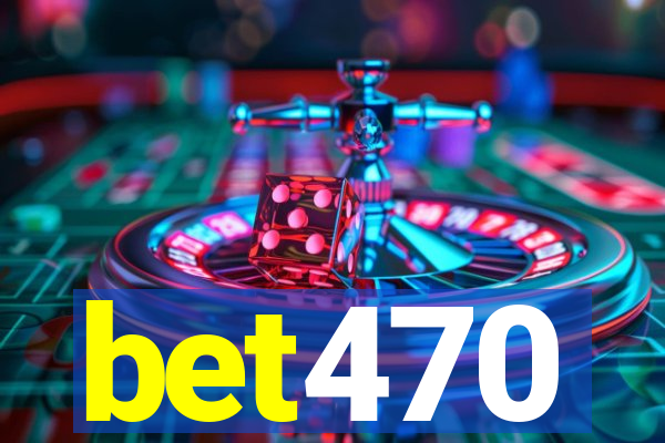 bet470