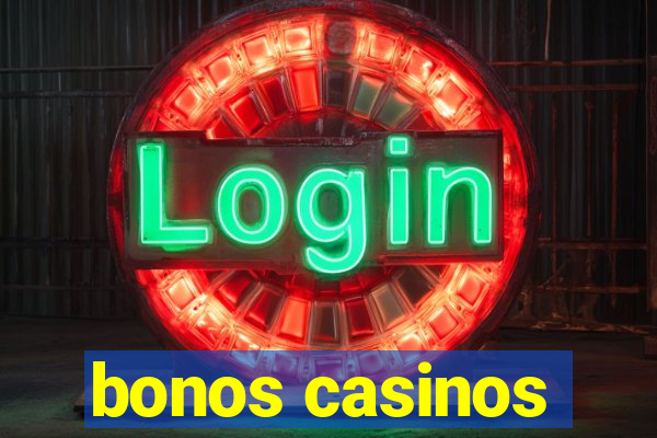 bonos casinos