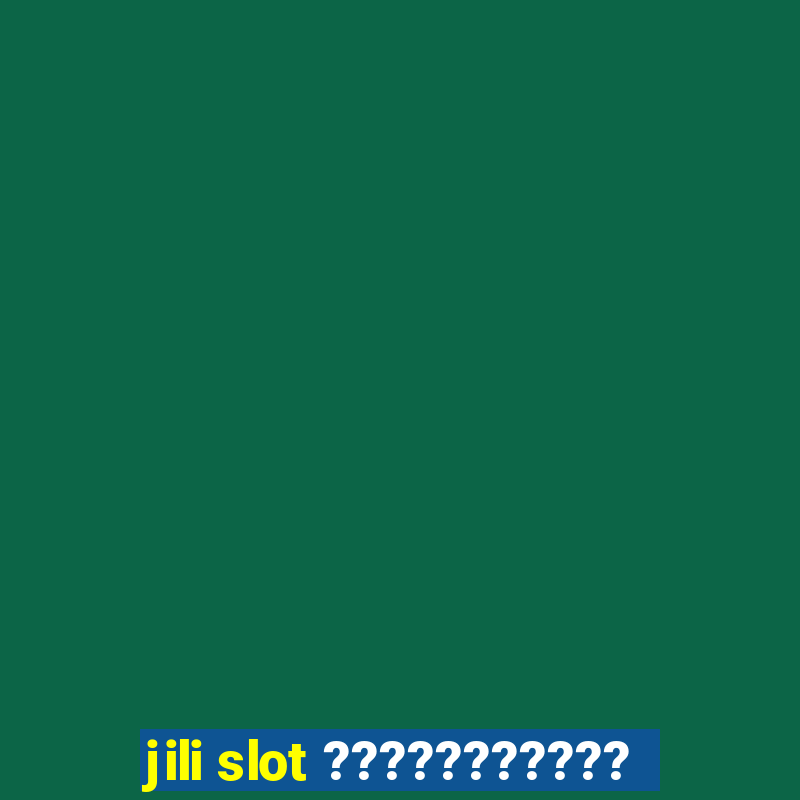 jili slot ???????????