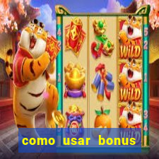 como usar bonus vai de bet