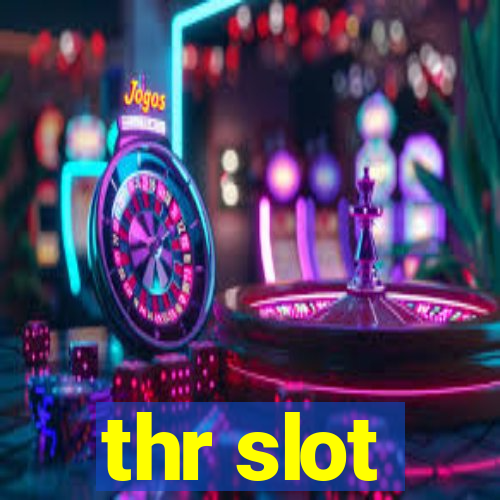 thr slot