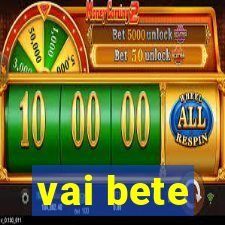 vai bete