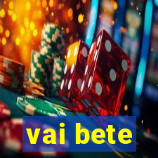 vai bete