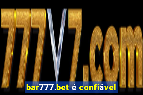 bar777.bet é confiável