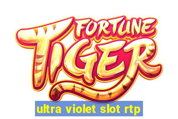 ultra violet slot rtp