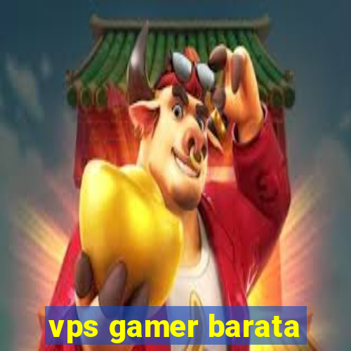 vps gamer barata