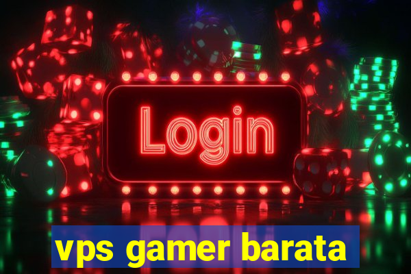 vps gamer barata