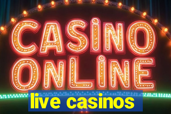 live casinos