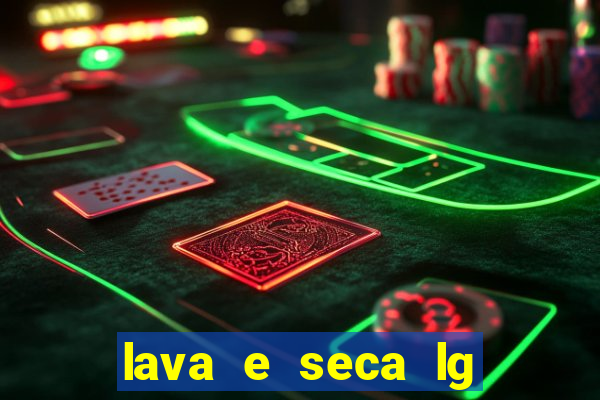 lava e seca lg nao joga agua fora