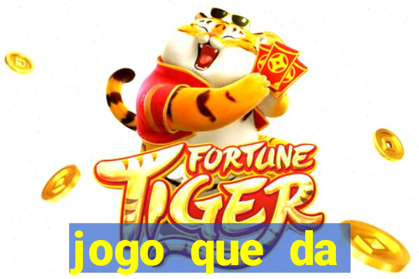 jogo que da dinheiro rapido