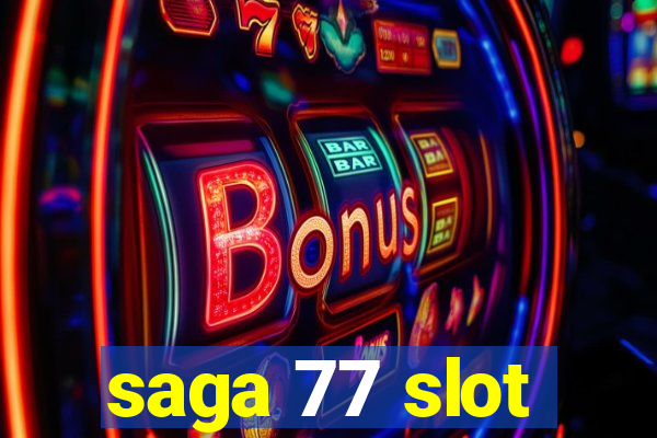 saga 77 slot