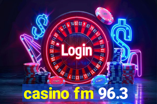 casino fm 96.3