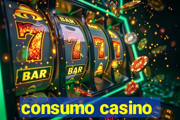 consumo casino