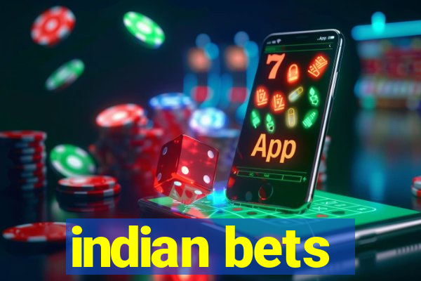 indian bets