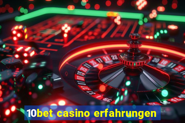 10bet casino erfahrungen