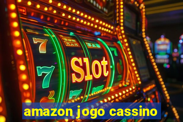 amazon jogo cassino