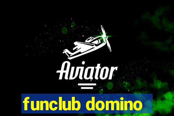 funclub domino