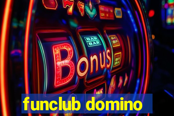 funclub domino