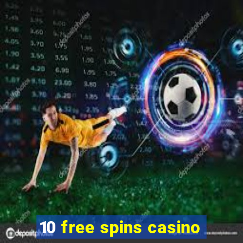 10 free spins casino