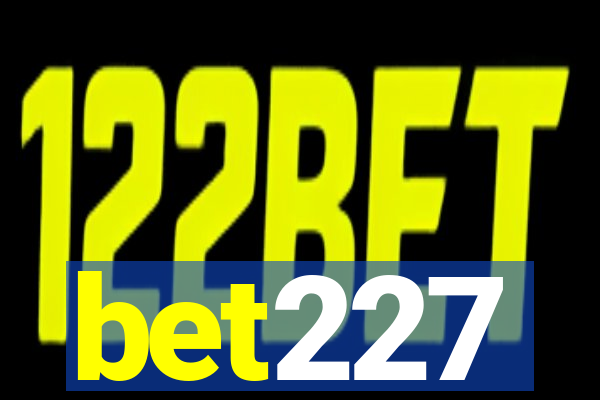 bet227