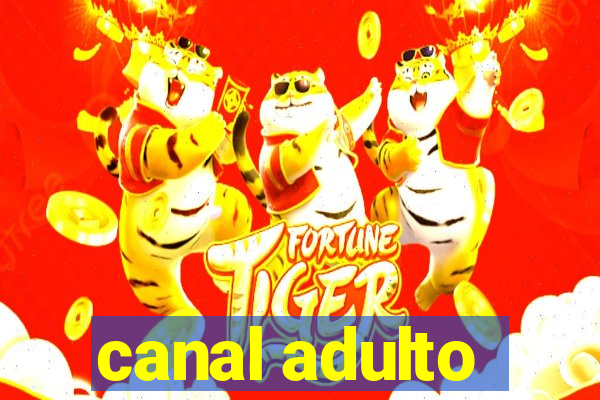 canal adulto