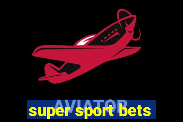 super sport bets