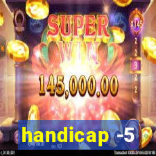 handicap -5