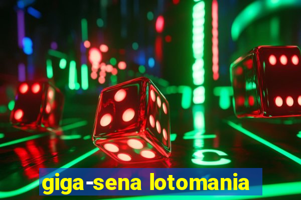 giga-sena lotomania