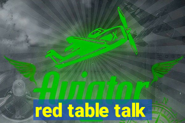 red table talk