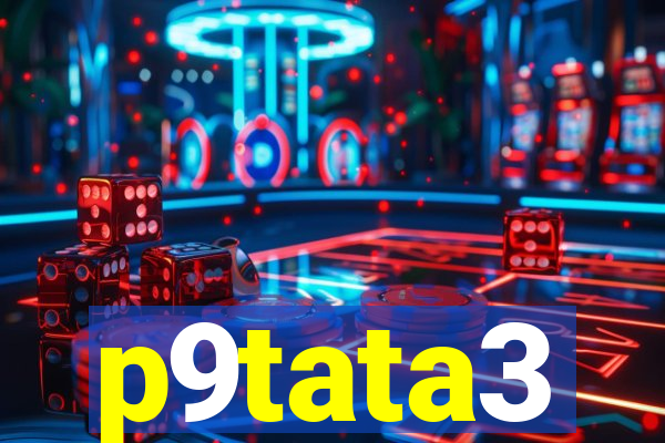 p9tata3