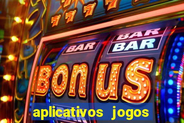 aplicativos jogos para ganhar dinheiro