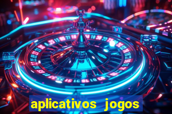 aplicativos jogos para ganhar dinheiro