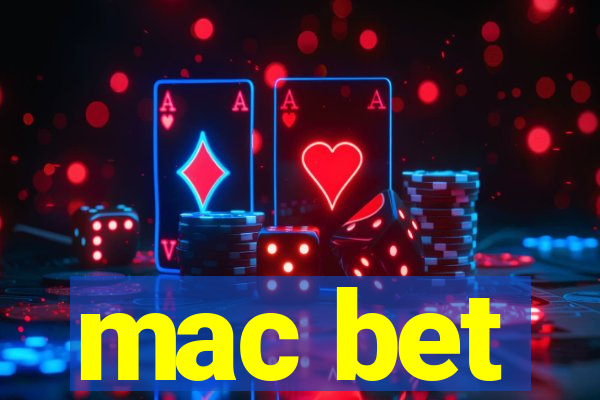 mac bet