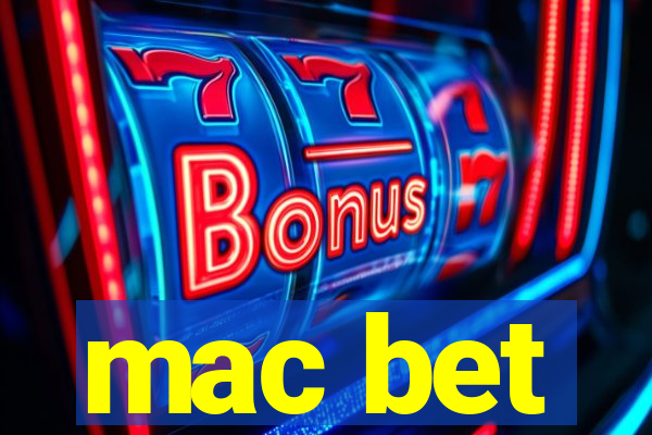 mac bet