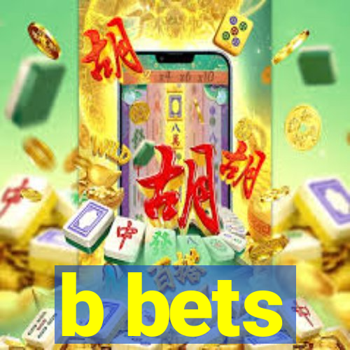 b bets