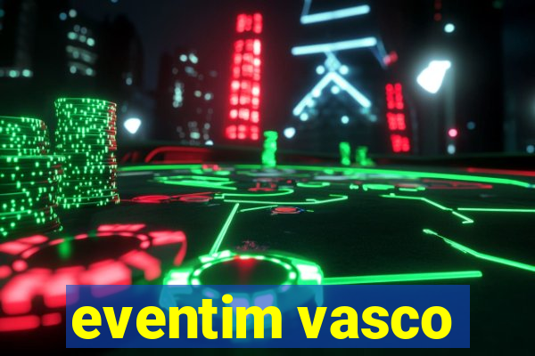 eventim vasco