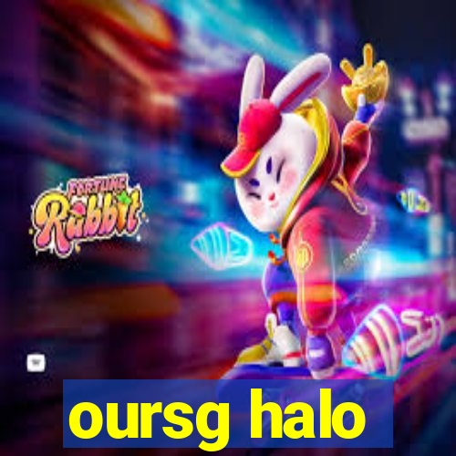 oursg halo