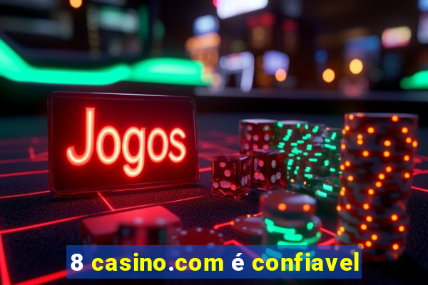 8 casino.com é confiavel