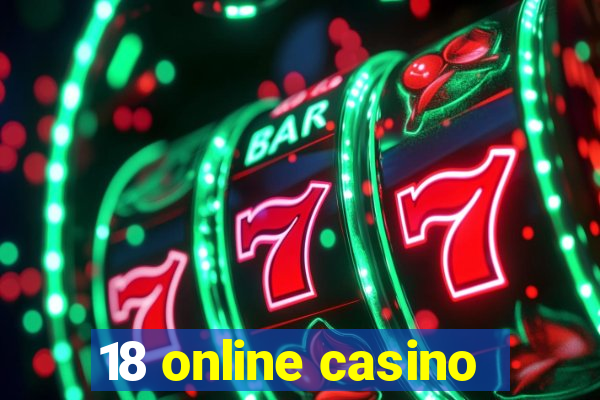 18 online casino