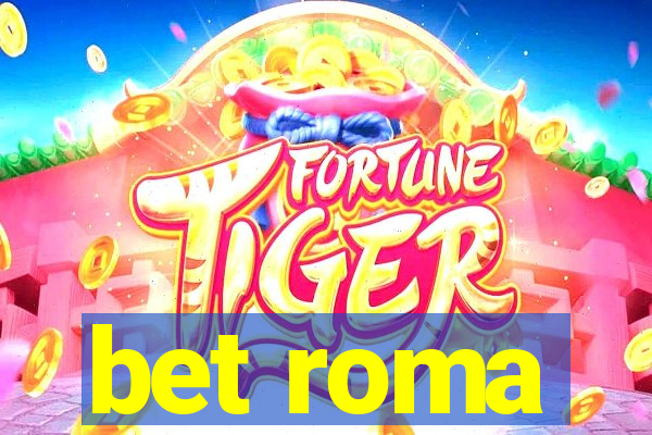 bet roma