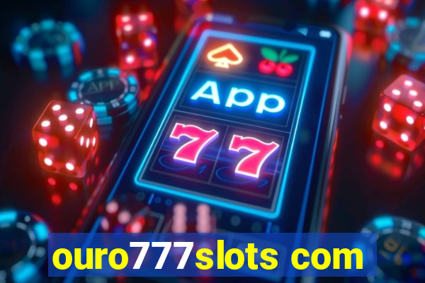 ouro777slots com