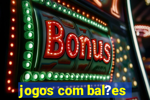 jogos com bal?es