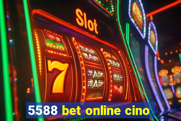 5588 bet online cino