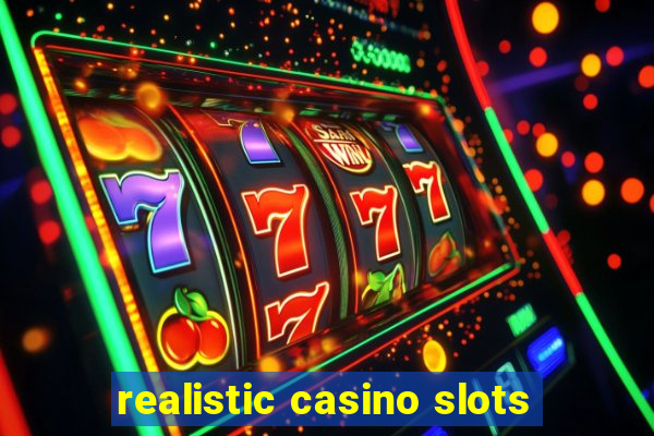 realistic casino slots